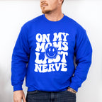 On My Moms Last Nerve - Kids Unisex Crewneck T-Shirt Sweatshirt Hoodie