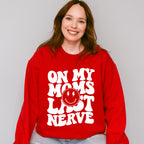 On My Moms Last Nerve - Kids Unisex Crewneck T-Shirt Sweatshirt Hoodie