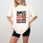 Love My Hero - Firefighter Unisex Crewneck T-Shirt Sweatshirt Hoodie