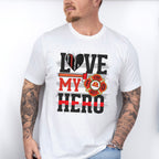 Love My Hero - Firefighter Unisex Crewneck T-Shirt Sweatshirt Hoodie