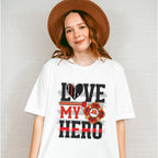 Love My Hero - Firefighter Unisex Crewneck T-Shirt Sweatshirt Hoodie