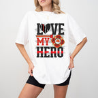 Love My Hero - Firefighter Unisex Crewneck T-Shirt Sweatshirt Hoodie
