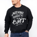Nothing Surprises Me - EMT Unisex Crewneck T-Shirt Sweatshirt Hoodie
