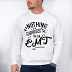 Nothing Surprises Me - EMT Unisex Crewneck T-Shirt Sweatshirt Hoodie
