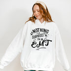 Nothing Surprises Me - EMT Unisex Crewneck T-Shirt Sweatshirt Hoodie