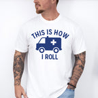 This Is How I Roll - EMT Unisex Crewneck T-Shirt Sweatshirt Hoodie