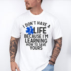 I Don't Have A EMT Life - EMT Unisex Crewneck T-Shirt Sweatshirt Hoodie