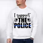 I Support The Police - Police Unisex Crewneck T-Shirt Sweatshirt Hoodie