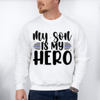 My Son Is My Hero - Police Unisex Crewneck T-Shirt Sweatshirt Hoodie