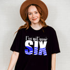 I've Got Your Six - Police Unisex Crewneck T-Shirt Sweatshirt Hoodie