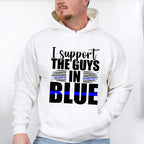 I Support The Guys In Blue - Police Unisex Crewneck T-Shirt Sweatshirt Hoodie