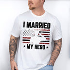 I Married My Hero - Military Unisex Crewneck T-Shirt Sweatshirt Hoodie