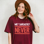 Me? Sarcastic? Never - Funny Unisex Crewneck T-Shirt Sweatshirt Hoodie