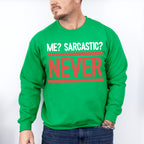 Me? Sarcastic? Never - Funny Unisex Crewneck T-Shirt Sweatshirt Hoodie