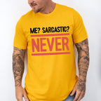 Me? Sarcastic? Never - Funny Unisex Crewneck T-Shirt Sweatshirt Hoodie