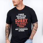 I Have Selective Hearing - Funny Unisex Crewneck T-Shirt Sweatshirt Hoodie