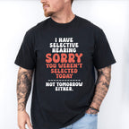 I Have Selective Hearing - Funny Unisex Crewneck T-Shirt Sweatshirt Hoodie