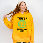 There's A 99% Chance I Don't Care - Funny Unisex Crewneck T-Shirt Sweatshirt Hoodie