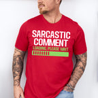 Sarcastic Comment - Funny Unisex Crewneck T-Shirt Sweatshirt Hoodie