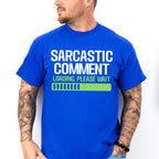 Sarcastic Comment - Funny Unisex Crewneck T-Shirt Sweatshirt Hoodie
