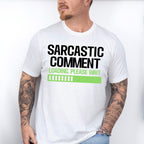 Sarcastic Comment - Funny Unisex Crewneck T-Shirt Sweatshirt Hoodie