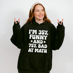 I'm 35% Funny And 75% Bad At Math - Funny Unisex Crewneck T-Shirt Sweatshirt Hoodie