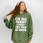 I'm 35% Funny And 75% Bad At Math - Funny Unisex Crewneck T-Shirt Sweatshirt Hoodie