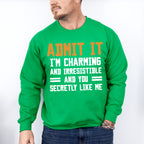 Admit It I'm Charming And Irresistible - Funny Unisex Crewneck T-Shirt Sweatshirt Hoodie