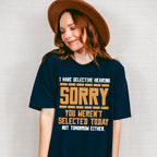 Sorry You Weren't Selected Today - Funny Unisex Crewneck T-Shirt Sweatshirt Hoodie