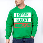 I Speak Fluent Sarcasm - Funny Unisex Crewneck T-Shirt Sweatshirt Hoodie