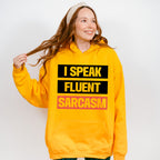 I Speak Fluent Sarcasm - Funny Unisex Crewneck T-Shirt Sweatshirt Hoodie