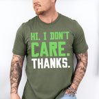Hi, I Don't Care. Thanks. - Funny Unisex Crewneck T-Shirt Sweatshirt Hoodie
