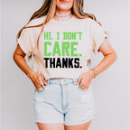 Hi, I Don't Care. Thanks. - Funny Unisex Crewneck T-Shirt Sweatshirt Hoodie