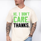 Hi, I Don't Care. Thanks. - Funny Unisex Crewneck T-Shirt Sweatshirt Hoodie