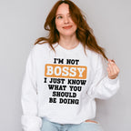 I'm Not Bossy - Funny Unisex Crewneck T-Shirt Sweatshirt Hoodie