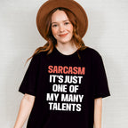 Sarcasm It's Just One Of My Many Talents - Funny Unisex Crewneck T-Shirt Sweatshirt Hoodie