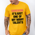 Sarcasm It's Just One Of My Many Talents - Funny Unisex Crewneck T-Shirt Sweatshirt Hoodie