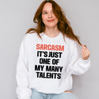 Sarcasm It's Just One Of My Many Talents - Funny Unisex Crewneck T-Shirt Sweatshirt Hoodie