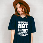 I'm Actually Not Funny - Funny Unisex Crewneck T-Shirt Sweatshirt Hoodie