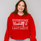 Everyone Was Thinking It - Funny Unisex Crewneck T-Shirt Sweatshirt Hoodie