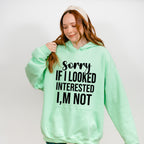 Sorry If I Looked Interested I'm Not - Funny Unisex Crewneck T-Shirt Sweatshirt Hoodie