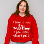 I Swear I Have It All Together - Funny Unisex Crewneck T-Shirt Sweatshirt Hoodie