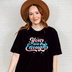 You Are Enough - Transsexual Unisex Crewneck T-Shirt Sweatshirt Hoodie