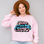 You Are Enough - Transsexual Unisex Crewneck T-Shirt Sweatshirt Hoodie