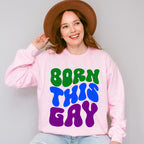 Born This Gay - Gay Unisex Crewneck T-Shirt Sweatshirt Hoodie