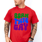 Born This Gay - Gay Unisex Crewneck T-Shirt Sweatshirt Hoodie