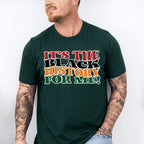 It's The Black History For Me Black Lives Matter Unisex Crewneck T-Shirt Sweatshirt Hoodie