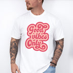 Good Vibes Only Pink Design - Good Vibes Unisex Crewneck T-Shirt Sweatshirt Hoodie