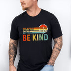 You Can Be Anything Colorful Design - Be Kind Unisex Crewneck T-Shirt Sweatshirt Hoodie