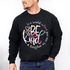 Be Kind Colorful Flower Design - Be Kind Unisex Crewneck T-Shirt Sweatshirt Hoodie